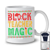 Personalized Custom Name Black Teacher Magic; Proud Black History Month Afro African T-Shirt