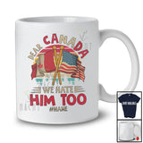 Personalized Custom Name Canada We Hate Him Too; Sarcastic Tariff 2025; Patriotic Vintage Retro T-Shirt