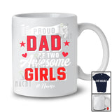 Personalized Custom Name Dad Of Two Awesome Girls; Proud Father's Day Daughter; Family T-Shirt