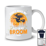 Personalized Custom Name Don't Make Me Get On My Broom; Horror Halloween Witch Lover; Moon T-Shirt