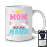 Personalized Custom Name First Mom Now Nana, Proud Mother's Day Promoted to Nana, Flowers T-Shirt
