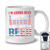 Personalized Custom Name Gonna Need Another Beer; Joyful 4th Of July Beer Drinking Patriotic T-Shirt