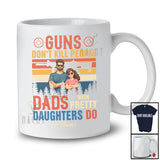Personalized Custom Name Guns Don't Kill People Dads Daughters; Proud Father's Day Vintage Retro T-Shirt