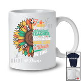 Personalized Custom Name I Became An Assistant Teacher Worth My Time; Lovely Sunflowers Jobs T-Shirt