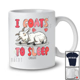 Personalized Custom Name I Goats to Sleep; Adorable Goat Lazy Farm Animal Farmer; Family T-Shirt