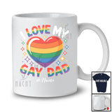 Personalized Custom Name I Love My Gay Dad; Amazing Father's Day LGBTQ Heart; Family T-Shirt