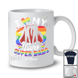 Personalized Custom Name I Love My Two Super Dads; Amazing LGBTQ Gay Daddy; Rainbow T-Shirt