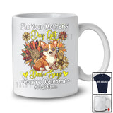 Personalized Custom Name I'm Your Mother's Day Gift, Floral Corgi Owner, Sunflowers T-Shirt