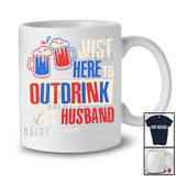 Personalized Custom Name Just Here To Outdrink My Husband; Amazing 4th of July Couple Drinking T-Shirt