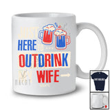 Personalized Custom Name Just Here To Outdrink My Wife; Amazing 4th of July Couple Drinking T-Shirt