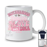 Personalized Custom Name Motherhood Requires Love Not A DNA; Amazing Mother's Day Flowers T-Shirt