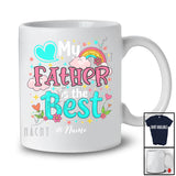 Personalized Custom Name My Father is the Best; Wonderful Father's Day Rainbow Hearts; Family T-Shirt