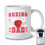 Personalized Custom Name My Favorite Boxing Player Calls Me Dad; Proud Father's Day Family T-Shirt