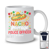 Personalized Custom Name Nacho Average Police Officer; Proud Cinco De Mayo Mexican Sombrero T-Shirt