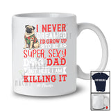 Personalized Custom Name Never Dreamed To Be Super Sexy Dog Dad; Amazing Father's Day Pug T-Shirt