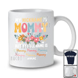 Personalized Custom Name Nickname Mommy My Full Name Is Mommy; Amusing Mother's Day Family T-Shirt