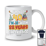 Personalized Custom Name Not 40 18 With 22 Years Experience; Joyful 40th Birthday Celebration T-Shirt