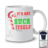Personalized Custom Name Not Going To Suck Itself; Fantastic Christmas Adult Candy Canes; Family T-Shirt