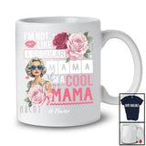 Personalized Custom Name Not Regular Mama I'm A Cool Mama; Joyful Mother's Day Flowers T-Shirt