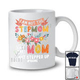 Personalized Custom Name Not Stepmom Mom That Stepped Up; Amusing Mother's Day Flowers T-Shirt