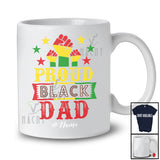 Personalized Custom Name Proud Black Dad; Lovely Juneteenth Afro Strong Hand African Family T-Shirt