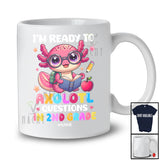 Personalized Custom Name Ready To Axolotl Questions In 2nd Grade; Proud Back To School Students T-Shirt