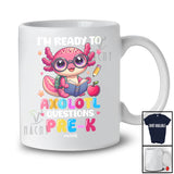 Personalized Custom Name Ready To Axolotl Questions In Pre-K; Proud Back To School Students T-Shirt