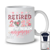 Personalized Custom Name Retired 2025 Not My Problem; Lovely Retirement Floral Leopard Heart T-Shirt