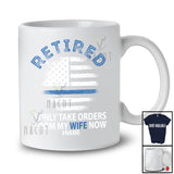 Personalized Custom Name Retired Only Take Orders From Wife; Proud Retirement Police Officer T-Shirt