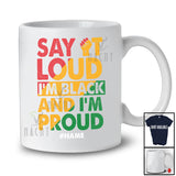 Personalized Custom Name Say It Loud I'm Black; Proud Black History Month Afro Flag Hand T-Shirt