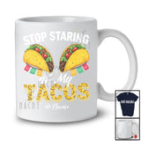 Personalized Custom Name Stop Staring At My Taco; Adorable Cinco De Mayo Taco Food Lover T-Shirt