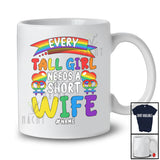 Personalized Custom Name Tall Girl Needs A Short Wife; Proud LGBTQ Rainbow Couple T-Shirt