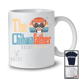 Personalized Custom Name Vintage The Chihuafather, Lovely Father's Day Chihuahua, Family T-Shirt