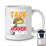 Personalized Custom Name Want To Eat Taco And Watch Horror Movies; Scary Halloween Family T-Shirt