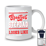 Personalized Custom Name What World's Greatest Stepdad Looks Like; Proud Father's Day Family T-Shirt