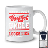 Personalized Custom Name What World's Greatest Uncle Looks Like; Proud Father's Day Family T-Shirt