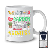 Personalized Custom Name Work In My Garden Hang Out With My Goats; Lovely Gardening Farmer T-Shirt