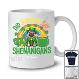 Personalized Did Someone Say Shenanigans; Lovely St. Patrick's Day Custom Name Pug Rainbow T-Shirt