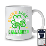 Personalized Drink Like A Gallagher; Joyful St. Patrick's Day Custom Name Irish Drunker; Drinking T-Shirt