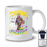 Personalized Drink Until You See The Bigfoot; Joyful Mardi Gras Parades; Custom Name Drinking T-Shirt