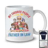 Personalized Favorite People Call Me Father in law, Lovely Father's Day 6 Son Daughter Custom Name T-Shirt