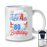 Personalized Happy July 4th and 80th Birthday; Amazing 4th Of July Custom Name Patriotic; Family T-Shirt