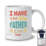 Personalized I Have The Best Father Ever; Lovely Father's Day Custom Name FamilyVintage T-Shirt