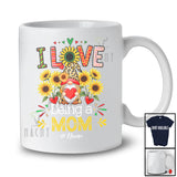 Personalized I Love Being A Mom; Lovely Mother's Day Custom Name Family Gnome; Sunflower T-Shirt
