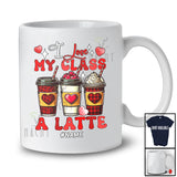 Personalized I Love My Class A Latte; Lovely Valentine Coffee; Custom Name Women Teachers T-Shirt