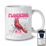 Personalized I'm Flocking Retired; Adorable Custom Name Cardinal Bird Flock Retirement; Flowers T-Shirt