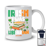 Personalized Irish I Was Librarian; Fantastic St. Patrick's Day Lucky Shamrocks; Custom Name Family T-Shirt