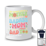 Personalized It Takes A Badass Mom To Be A Dad; Joyful Mother's Day Flower; Custom Name Family T-Shirt