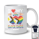 Personalized Love My Two Super Dads; Amazing Father's Day LGBTQ Custom Name Gay Hearts T-Shirt