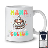 Personalized Mama Needs a Coffee; Lovely Mother's Day Custom Name Family; Groovy T-Shirt